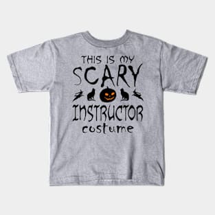 This is my Scary Instructor Costume Funny Halloween design Kids T-Shirt